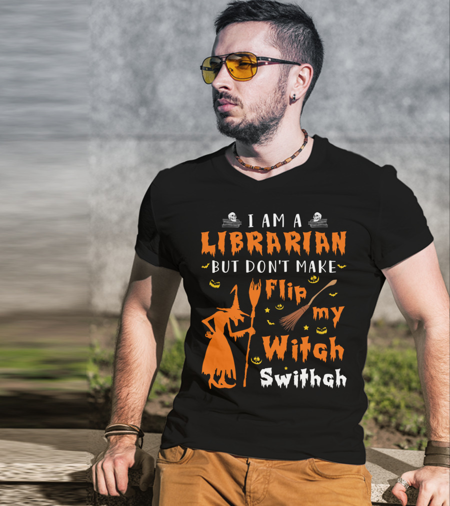 I Am A Librarian But Don't Make Me Flip My Witch Switch T-Shirt