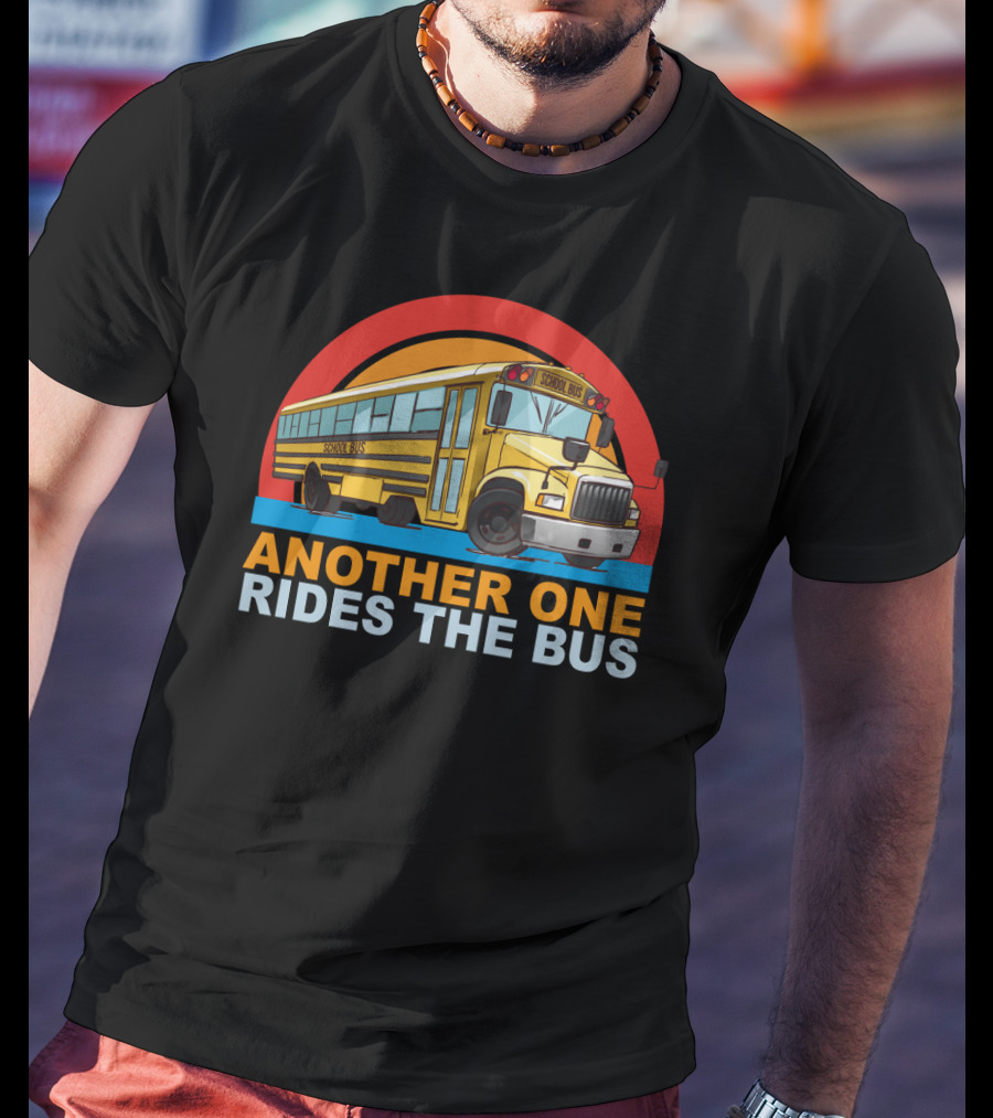 Another One Rides The Bus School Bus Drivers Vintage Yellow Bus T-Shirt