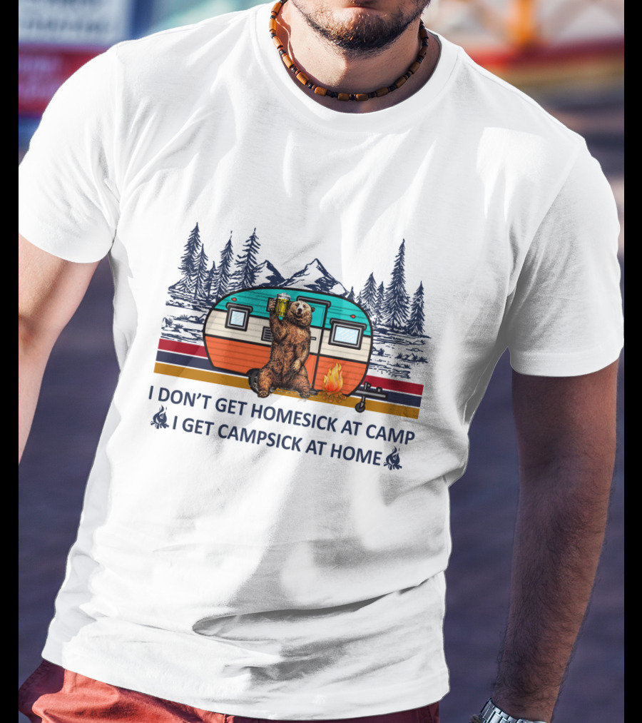 I Don't Get Homesick At Camp I Get Campsick At Home Bear Drinking Beer Camper Mountain Pines T-Shirt