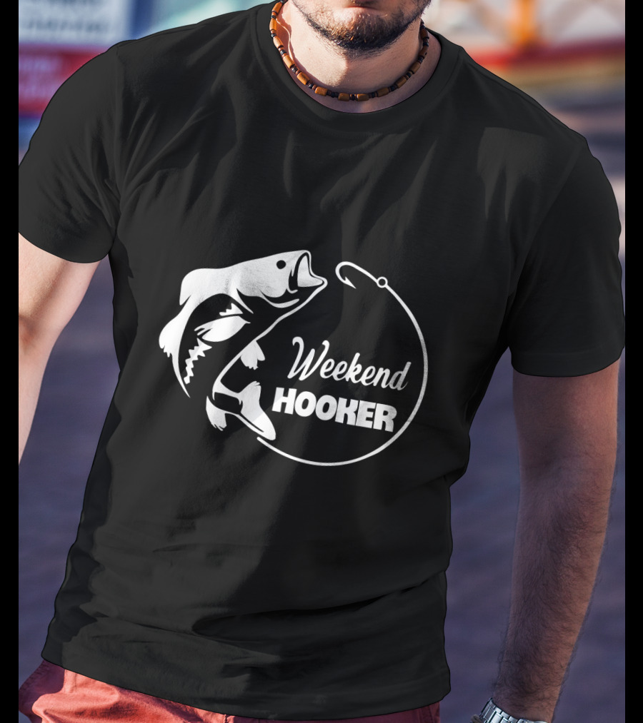 Weekend Hooker Fishing Adventure With Fish Hook And Fish T-Shirt