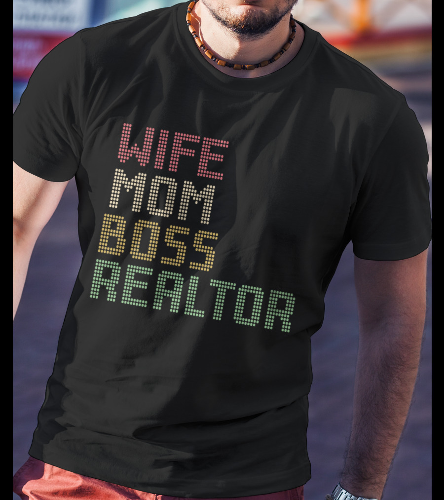 Wife Mom Boss Realtor T-Shirt