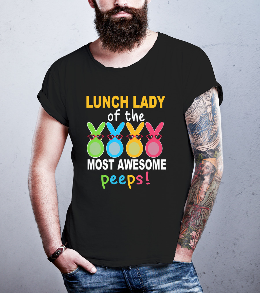 Lunch Lady Of The Most Awesome Peeps With Colorful Bunny Shades T-Shirt