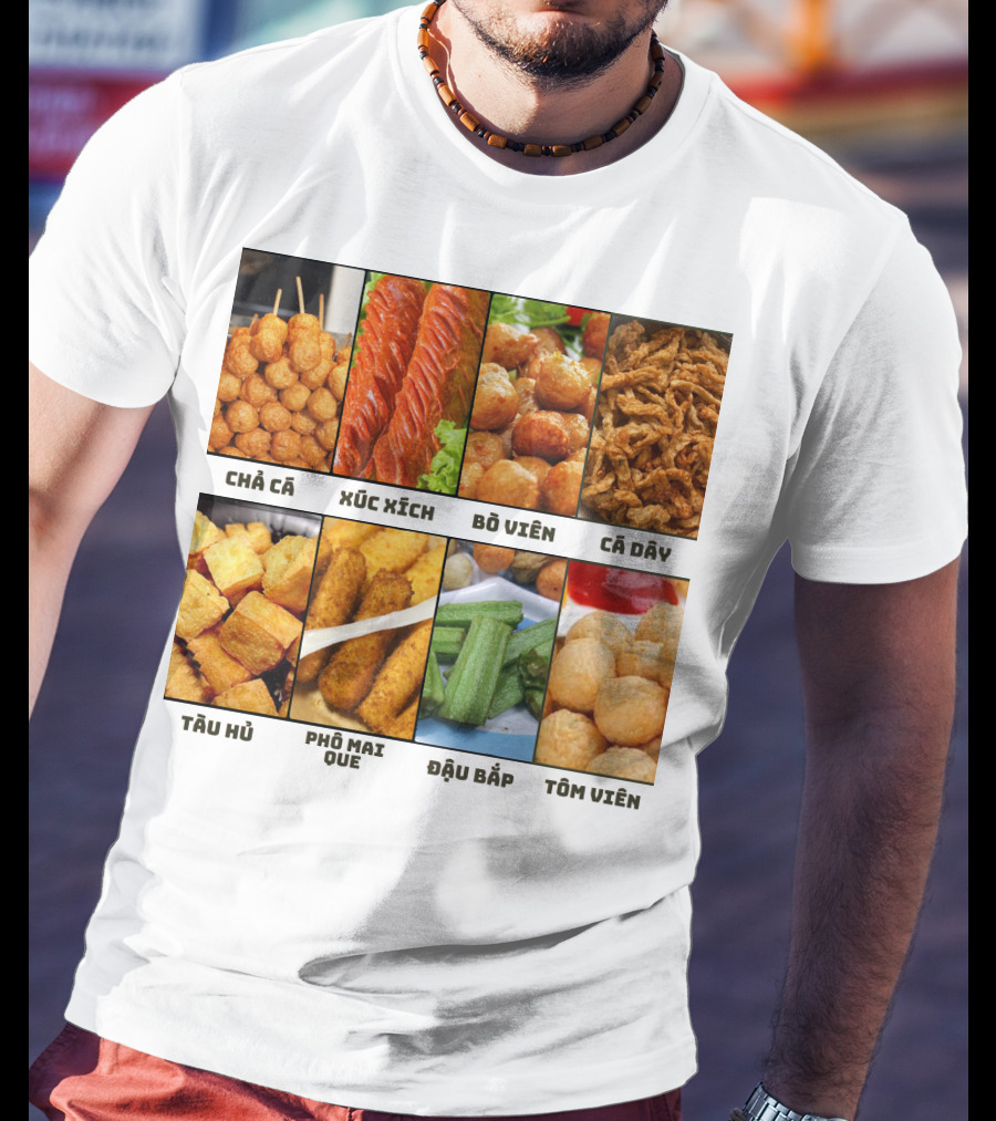 Chả Cá Xúc Xích Bò Viên Cá Dây Tàu Hủ Phô Mai Que Đậu Bắp Tôm Viên T-Shirt