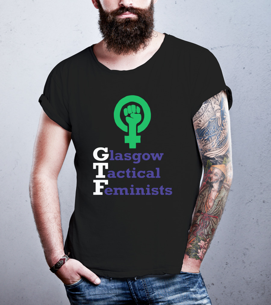 Glasgow Tactical Feminists GTF Fist Symbol Empowerment T-Shirt