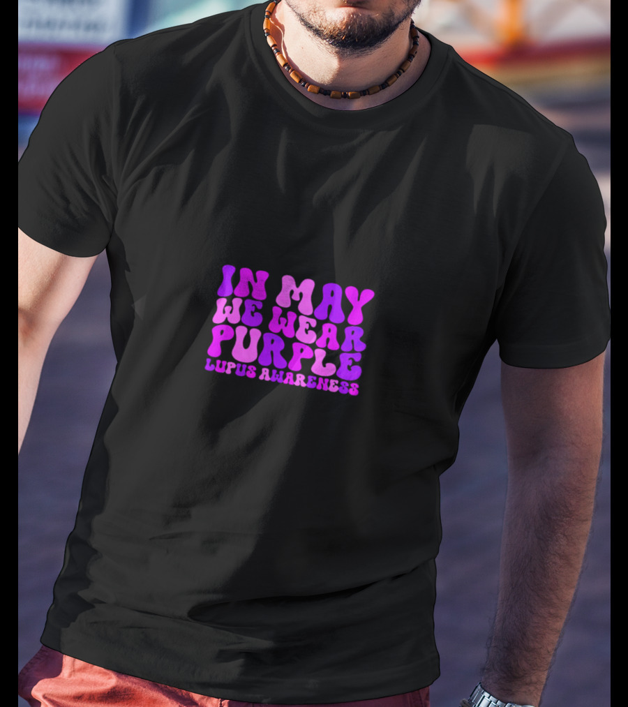 In May We Wear Purple Lupus Awareness T-Shirt