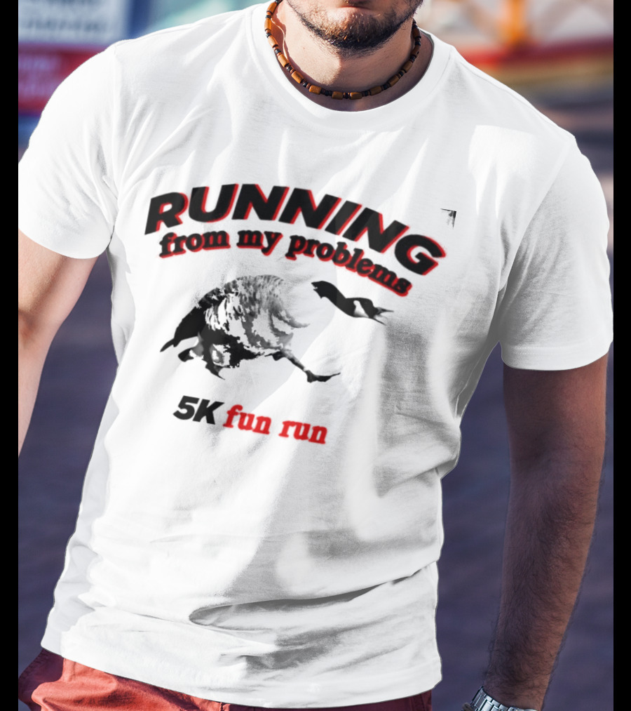 RUNNING From My Problems 5K Fun Run T-Shirt