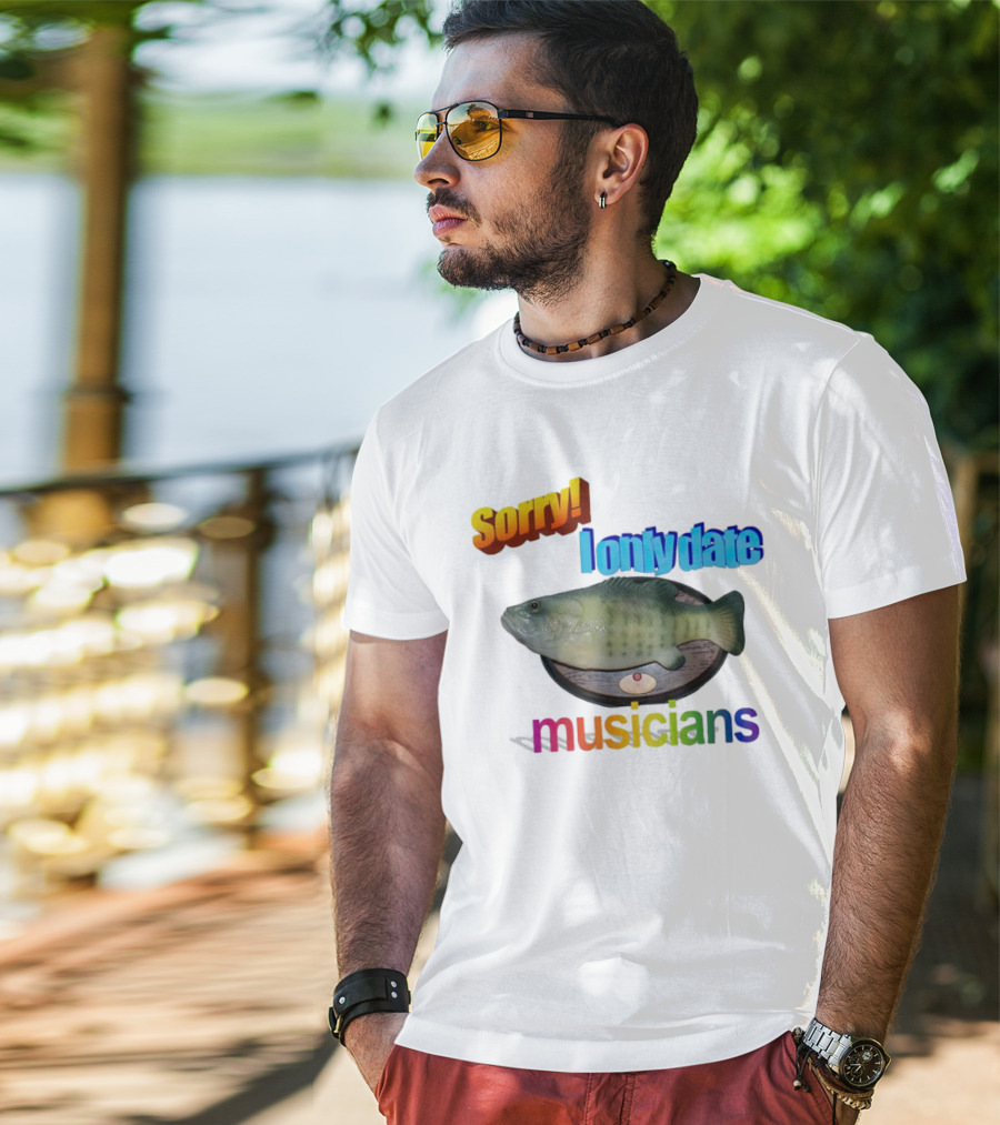 Sorry I Only Date Musicians Singing Fish Plaque T-Shirt