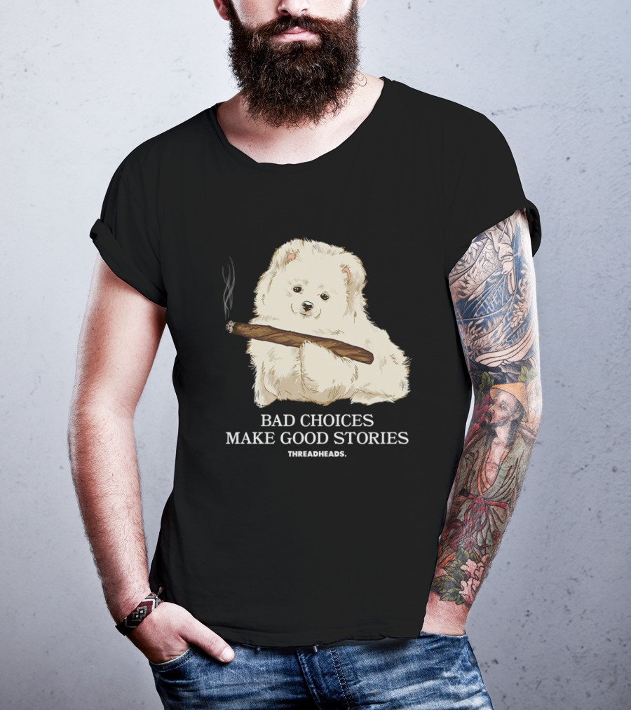 Bad Choices Make Good Stories Funny Dog Threadheads T-Shirt
