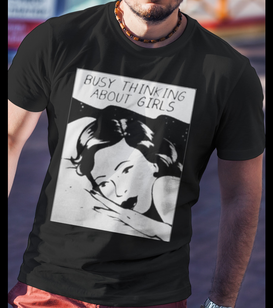 Busy Thinking About Girls Comic Pop T-Shirt