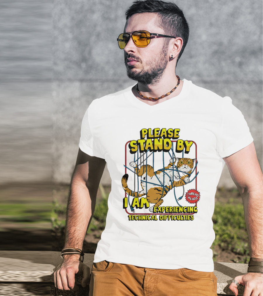 Please Stand By I Am Experiencing Technical Difficulties Cat Tangled In Blue Cords T-Shirt