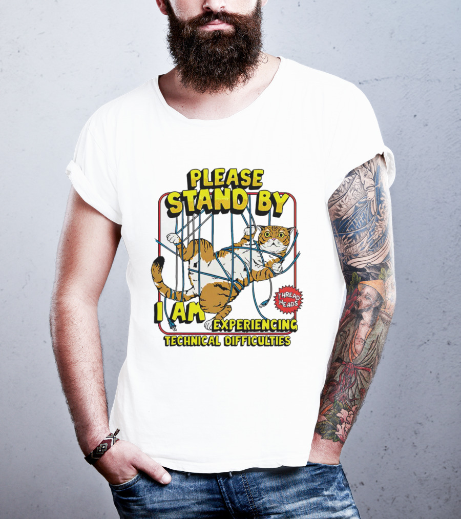 Please Stand By I Am Experiencing Technical Difficulties Cat Tangled In Blue Cords T-Shirt