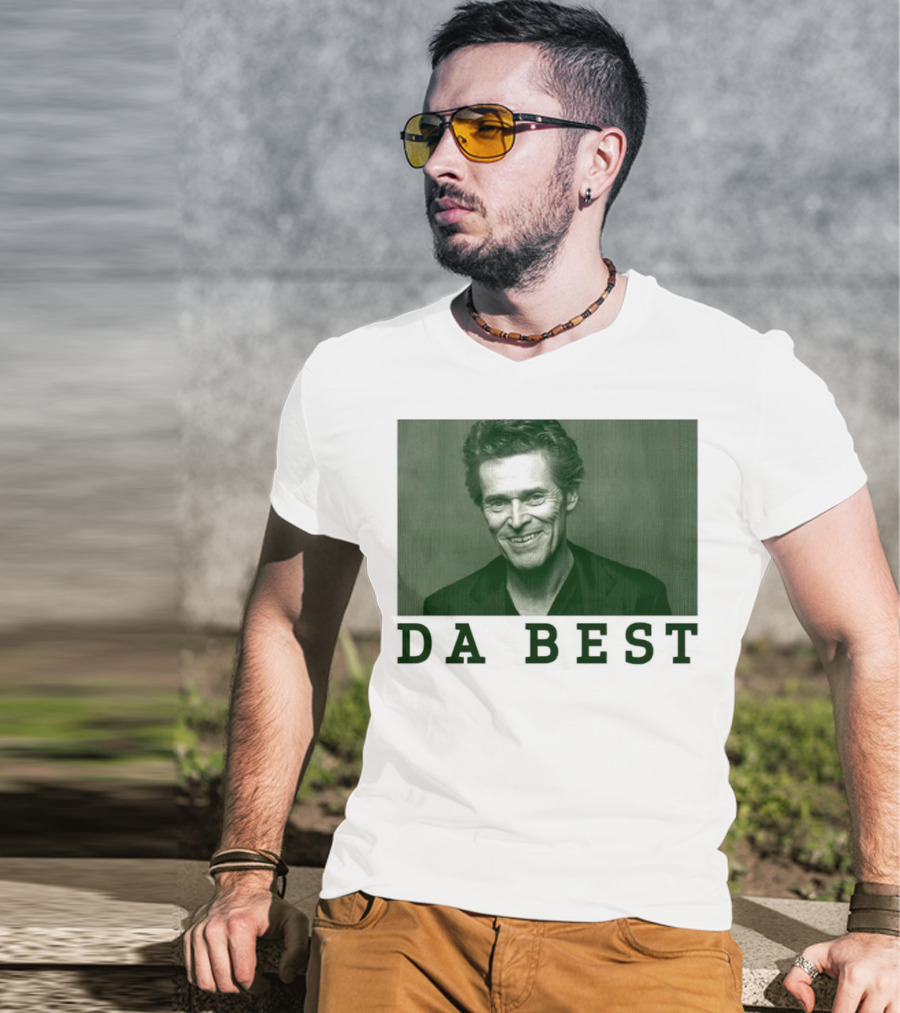 Willem Dafoe Da Best Portrait In Green With Text T-Shirt