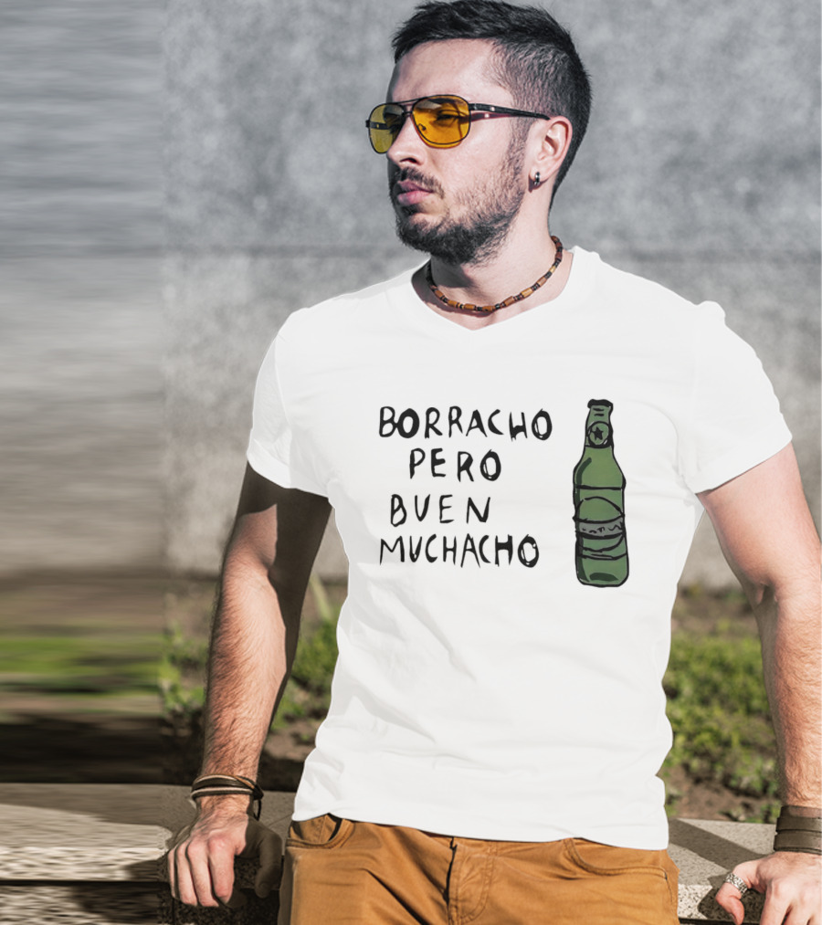 Borracho Pero Buen Muchacho Green Beer Bottle T-Shirt
