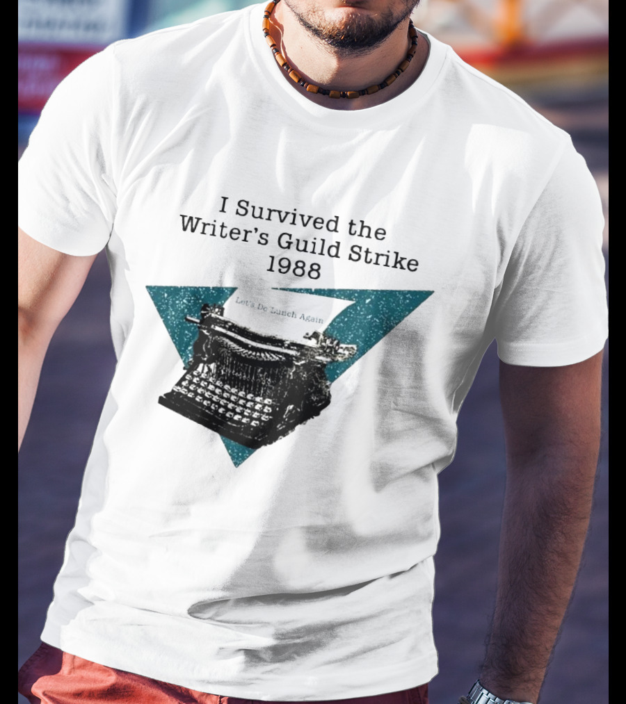 I Survived The Writer's Guild Strike 1988 Let's Do Lunch Again Typewriter Retro T-Shirt