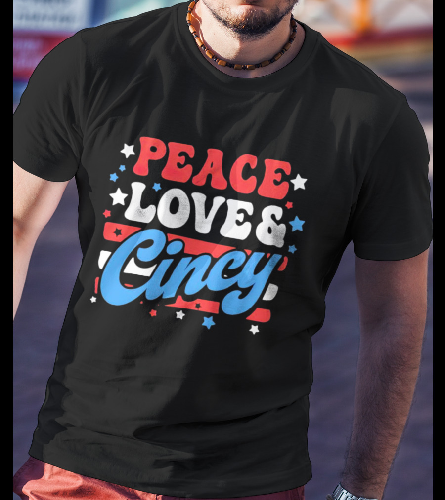 Peace Love And Cincy T-Shirt