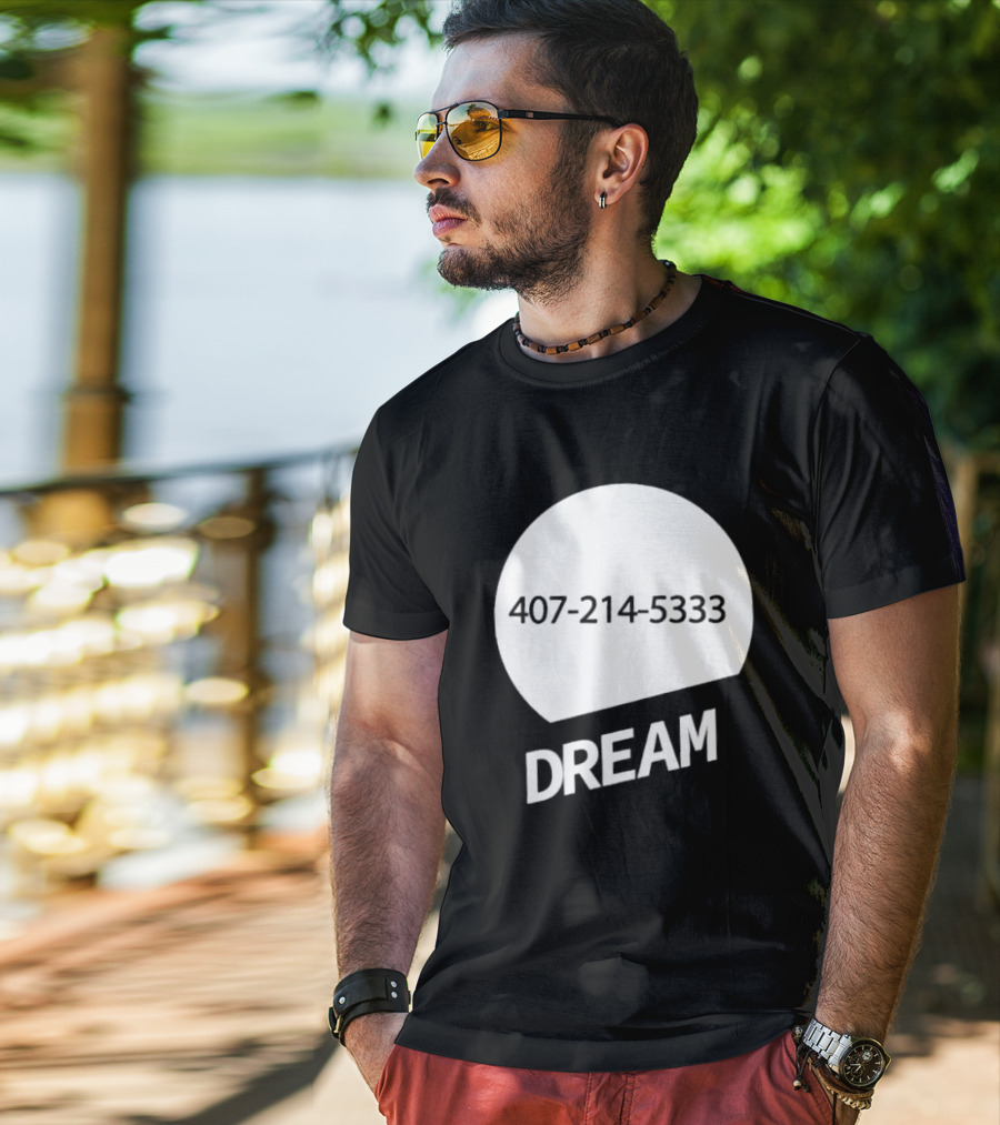 407-214-5333 Dream T-Shirt