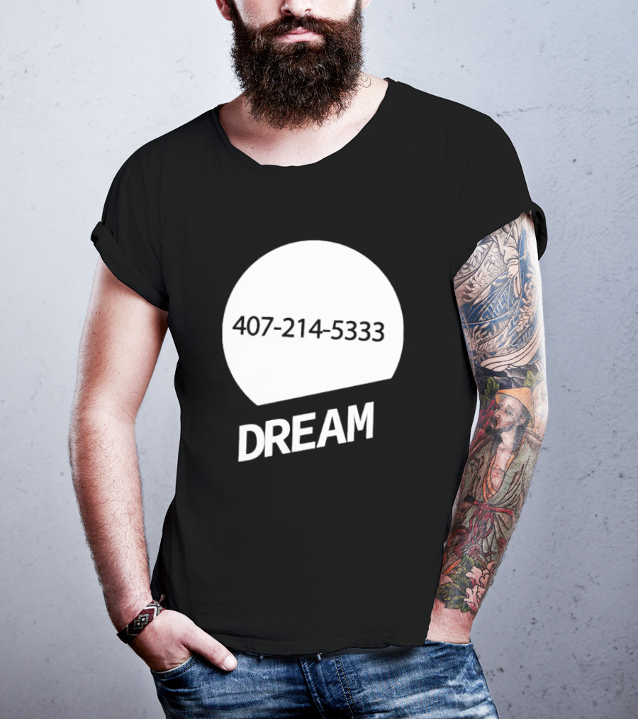 407-214-5333 Dream T-Shirt