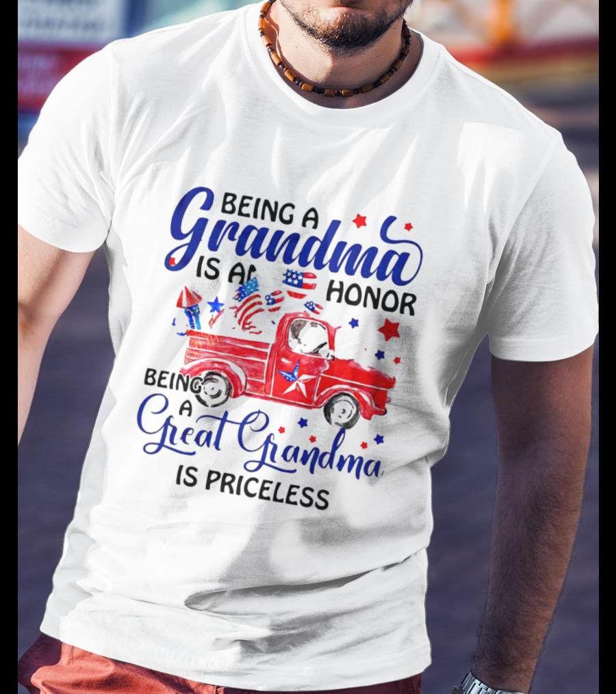 Being A Grandma Is An Honor Being A Great Grandma Is Priceless With Patriotic Red Truck And American Flags T-Shirt