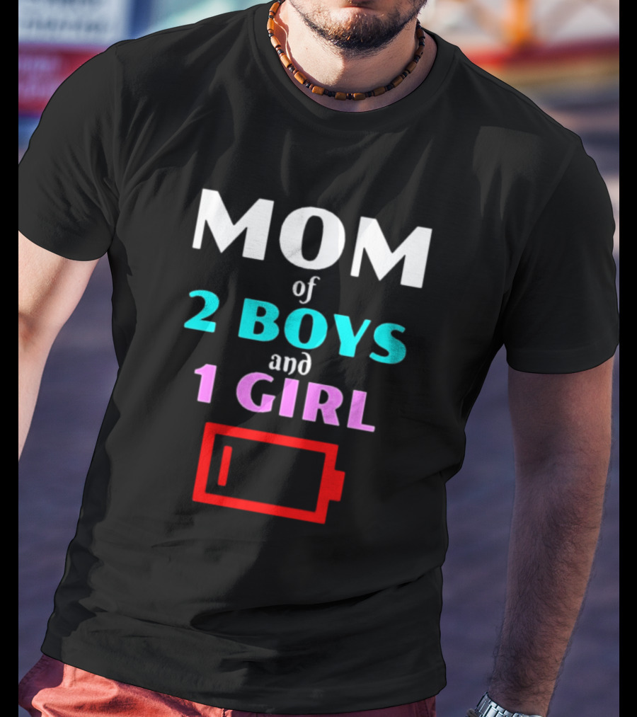 Mom Of 2 Boys And 1 Girl Low Battery Red Warning T-Shirt
