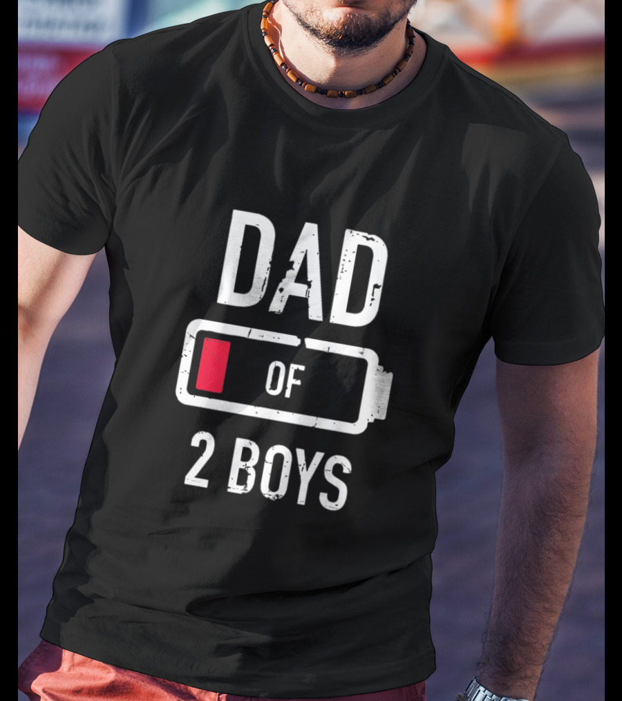 Dad Of Two Boys Low Battery Funny Father’s Day Gift Idea T-Shirt