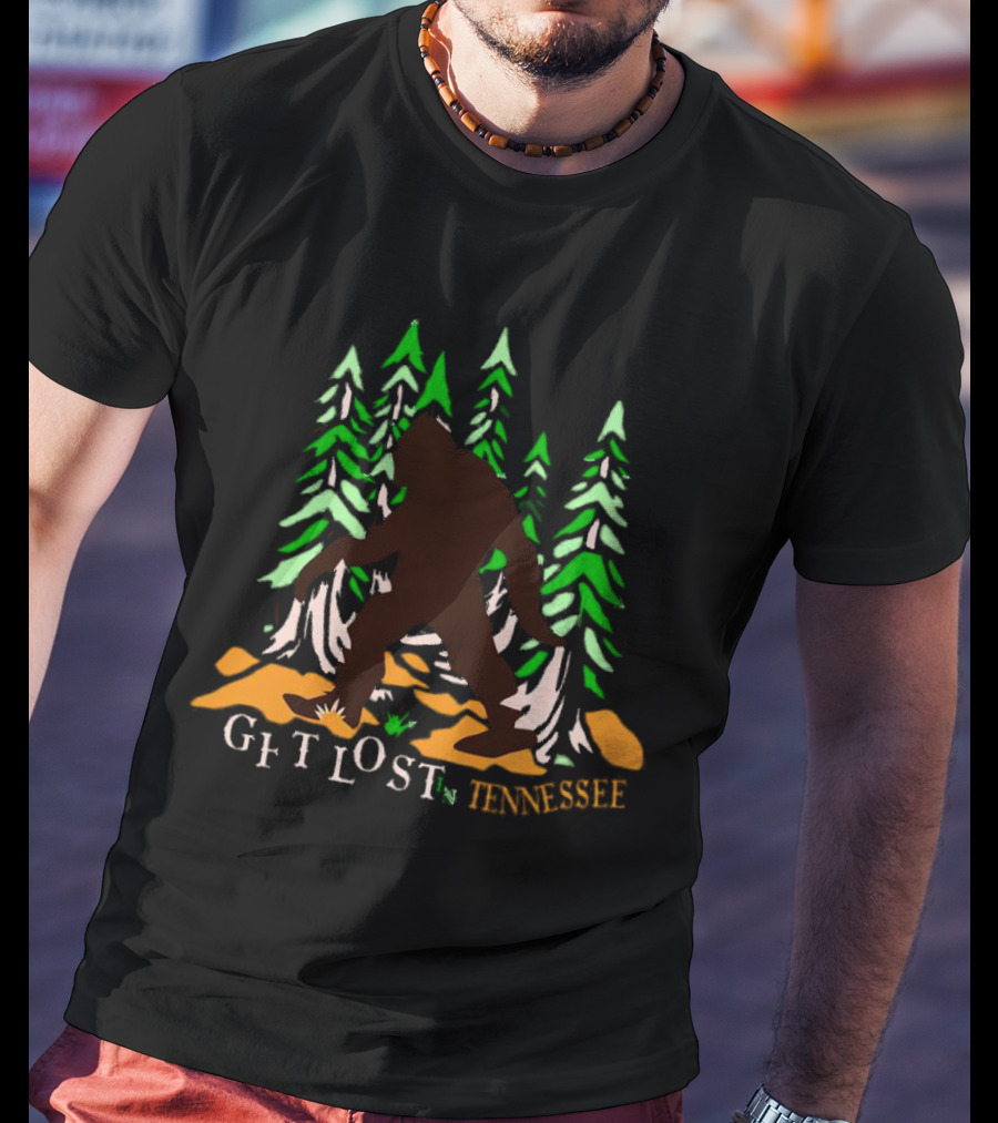 Get Lost In Tennessee Bigfoot Forest Adventure T-Shirt
