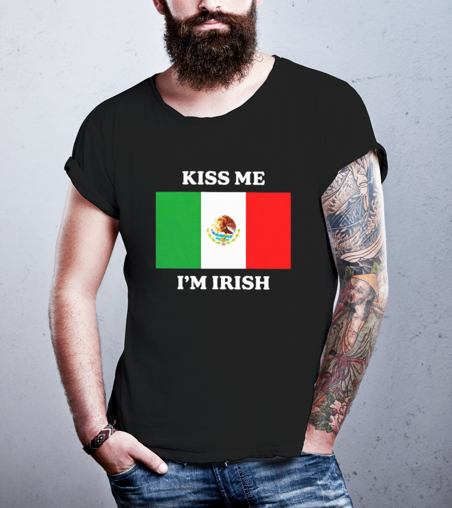 Kiss Me I'm Irish With Mexican Flag Colors T-Shirt