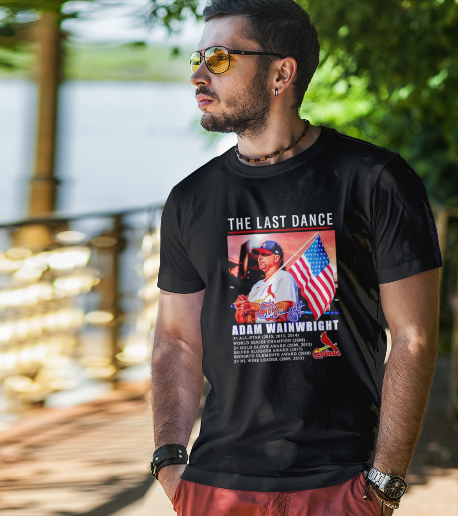The Last Dance Adam Wainwright All-Star Signature Cardinals Champion Awards American Flag T-Shirt