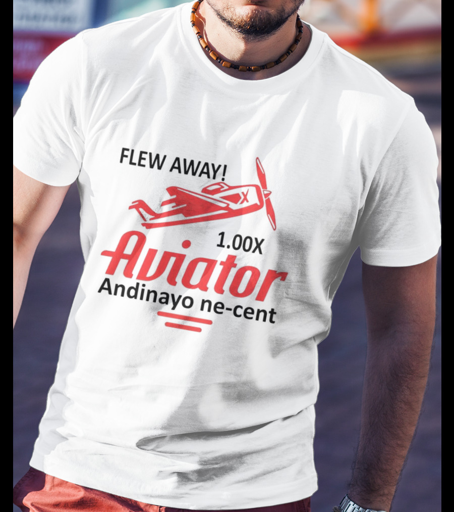 Flew Away Aviator 1.00X Andinayo Ne-Cent T-Shirt