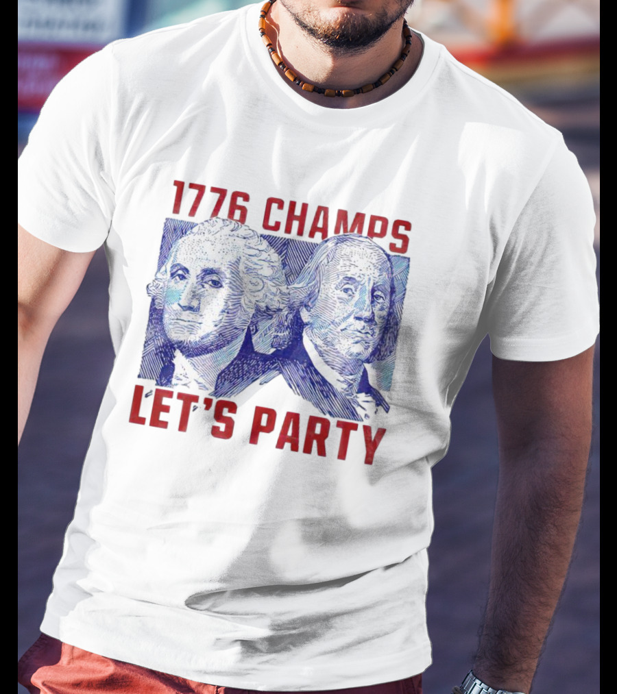 1776 Champs George Washington Benjamin Franklin Let's Party T-Shirt