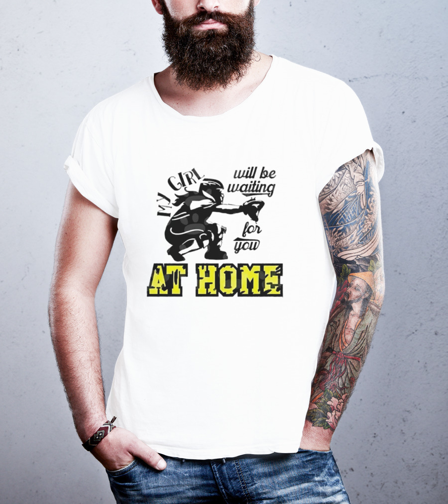 My Girl Will Be Waiting For You At Home Football Player T-Shirt