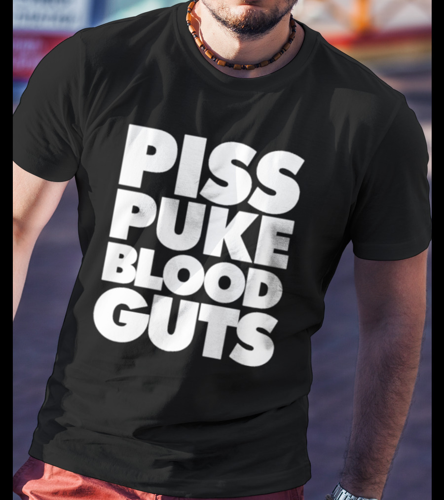 Piss Puke Blood Guts Text Bold White Letters T-Shirt