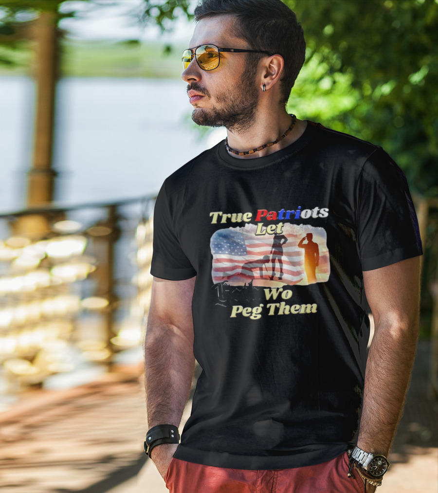 True Patriots Let Goth Wo Peg Them American Flag Soldier Salute T-Shirt