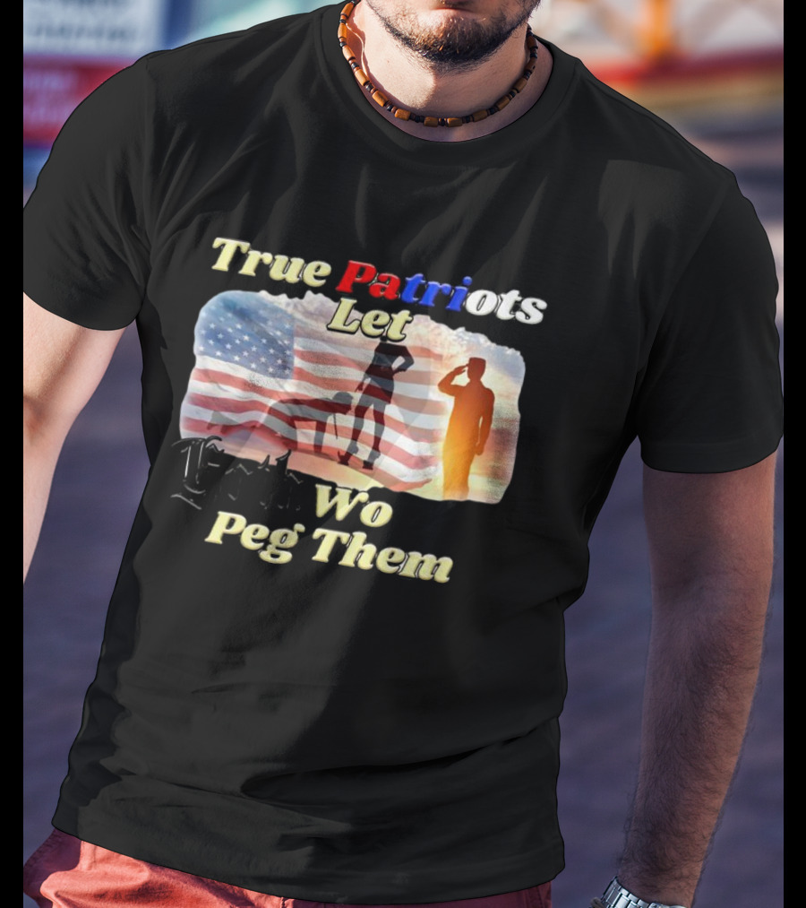 True Patriots Let Goth Wo Peg Them American Flag Soldier Salute T-Shirt