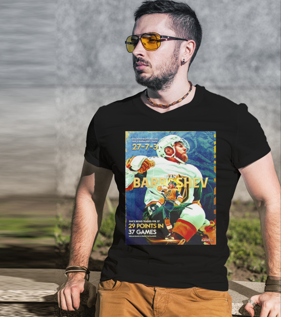 Golden Knights Record Ivan Barbashev 27-7-3 Since Trade 29 Points In 37 Games Regular Season And Playoffs T-Shirt