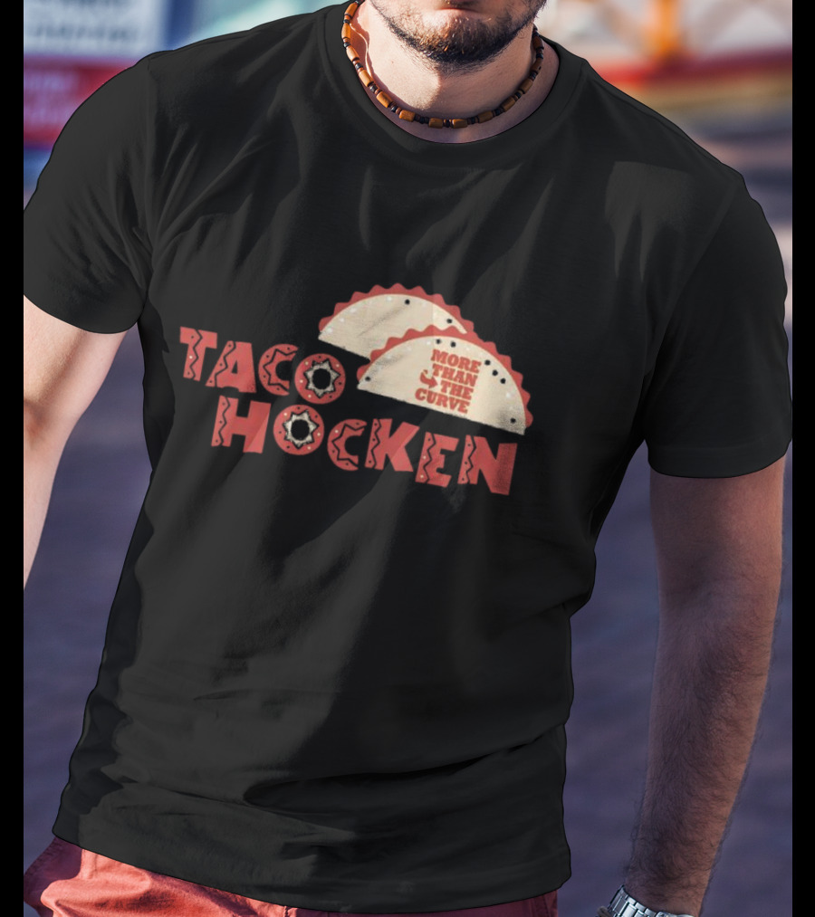 Tacohocken More Than The Curve Taco T-Shirt