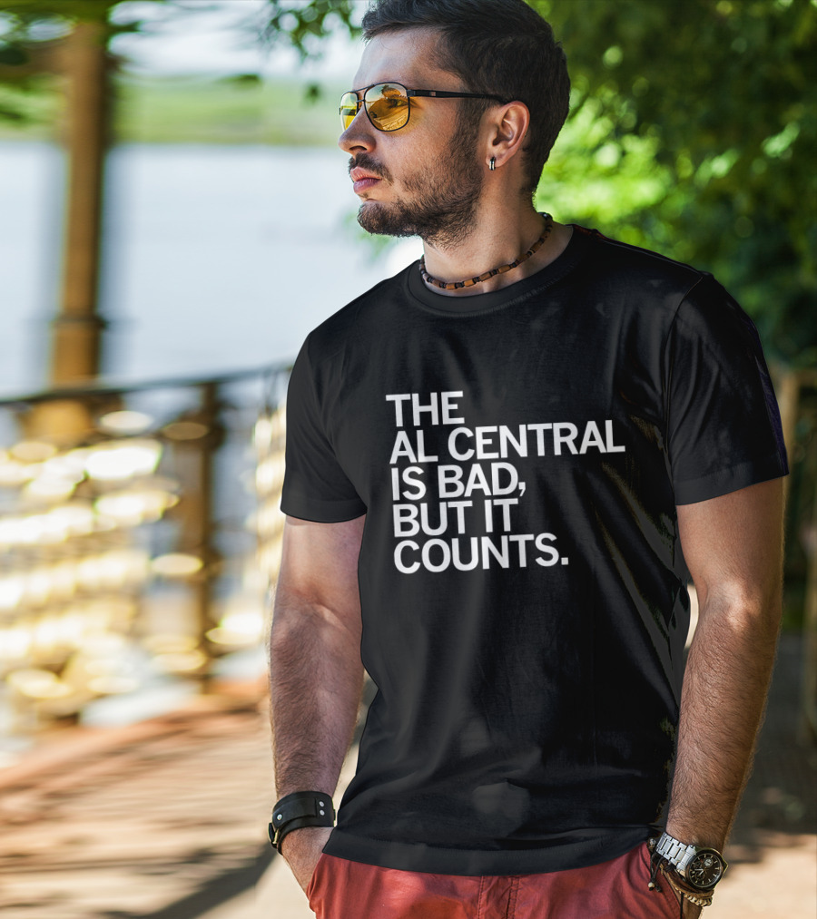 The AL Central Is Bad But It Counts Playful Sports Commentary T-Shirt