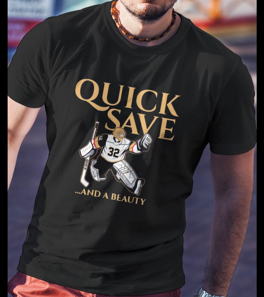 Quick Save And A Beauty Vegas Golden Knights Jonathan Quick T-Shirt