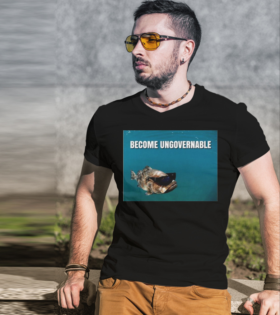 BECOME UNGOVERNABLE Fish Wearing Sunglasses T-Shirt