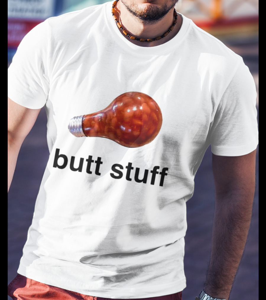 Butt Stuff Light Bulb Beans T-Shirt