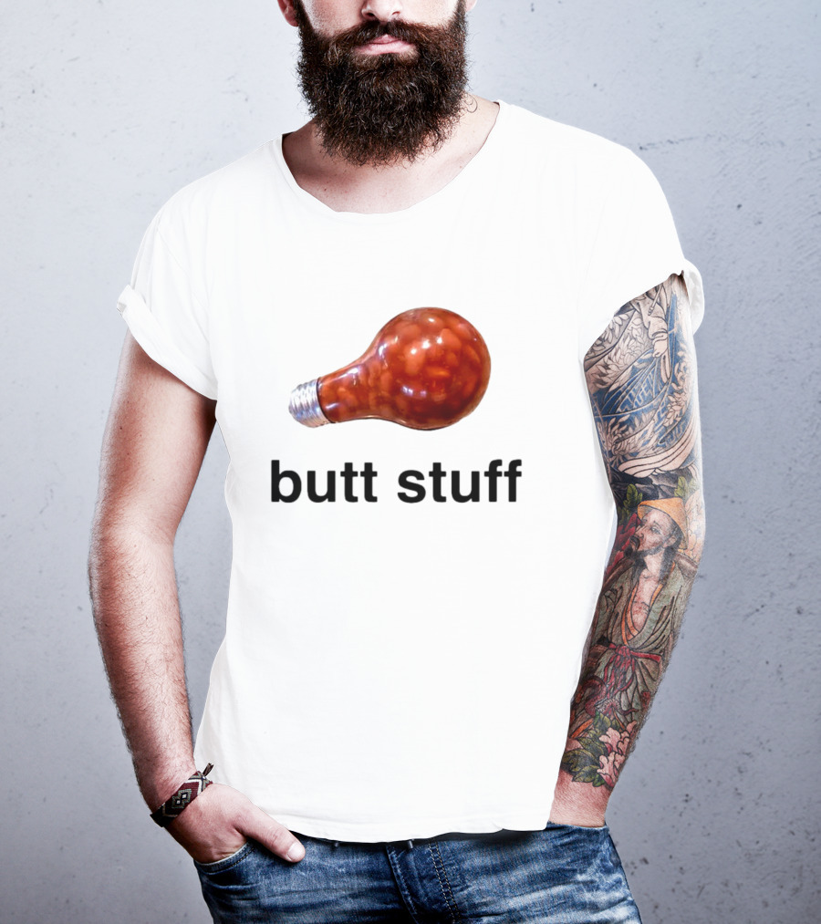Butt Stuff Light Bulb Beans T-Shirt