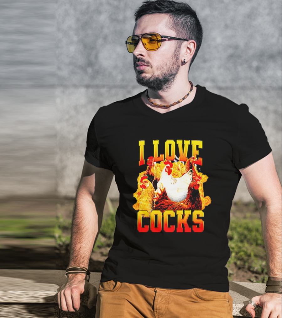 I Love Cocks Chickens T-Shirt