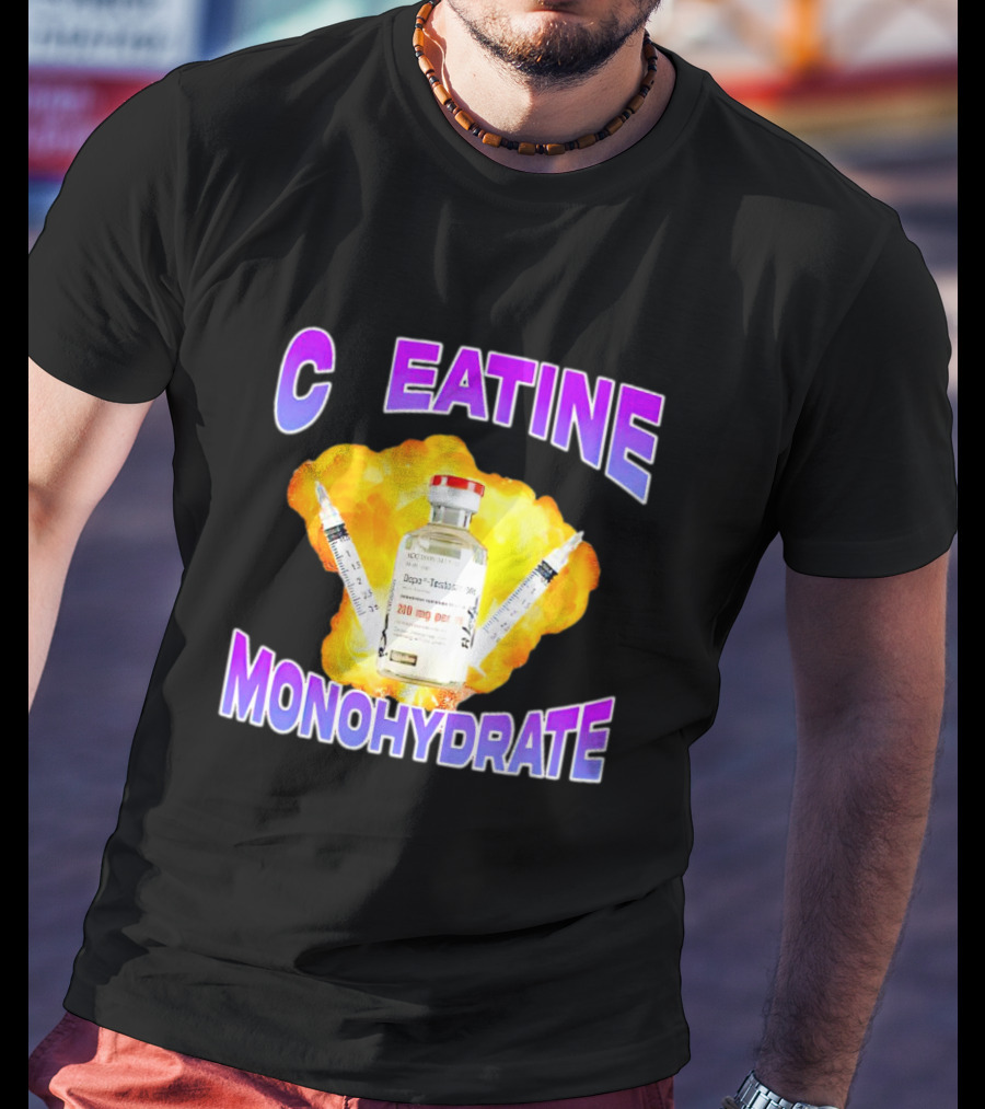 C EATINE Monohydrate Depo Testosterone 200 Mg T-Shirt
