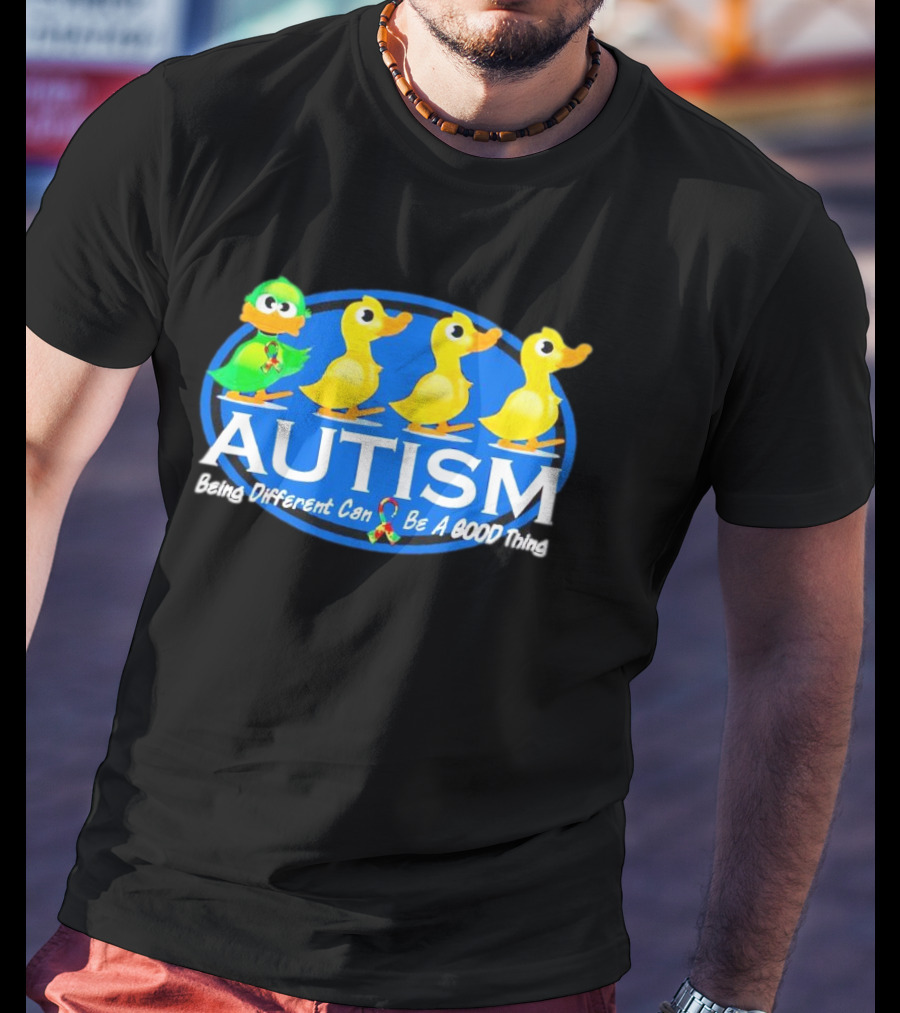 Autism Being Different Can Be A Good Thing With Ducks And Autism T-Shirt