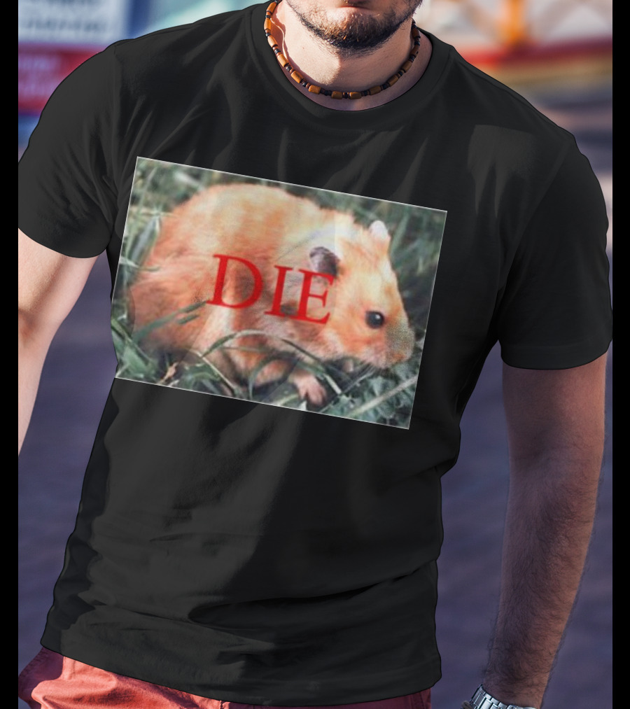 Hamster Die Text Overlay On Image T-Shirt