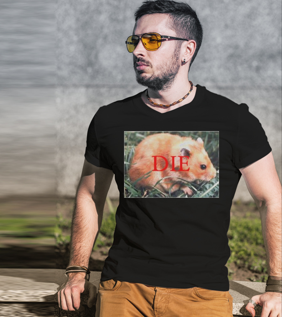 Hamster Die Text Overlay On Image T-Shirt