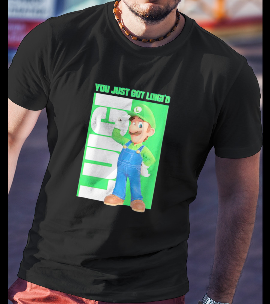 LUIGI You Just Got Luigi'D T-Shirt