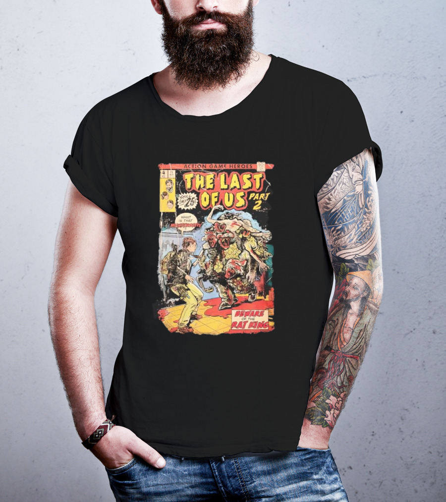 Action Game Heroes The Last Of Us Part 2 Beware Of The Rat King Comic T-Shirt