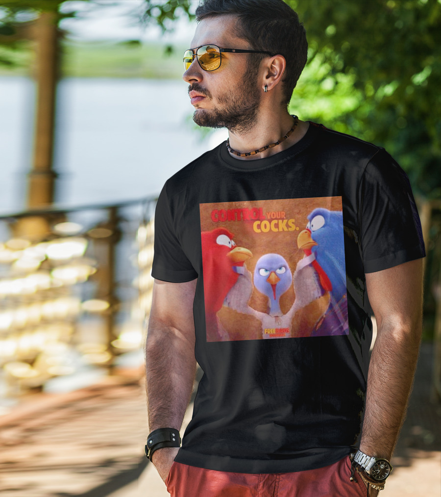 Control Your Cocks Free Birds November T-Shirt