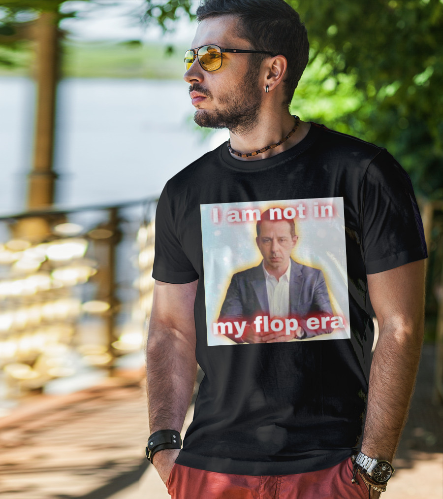 I Am Not In My Flop Era Kendall Roy T-Shirt