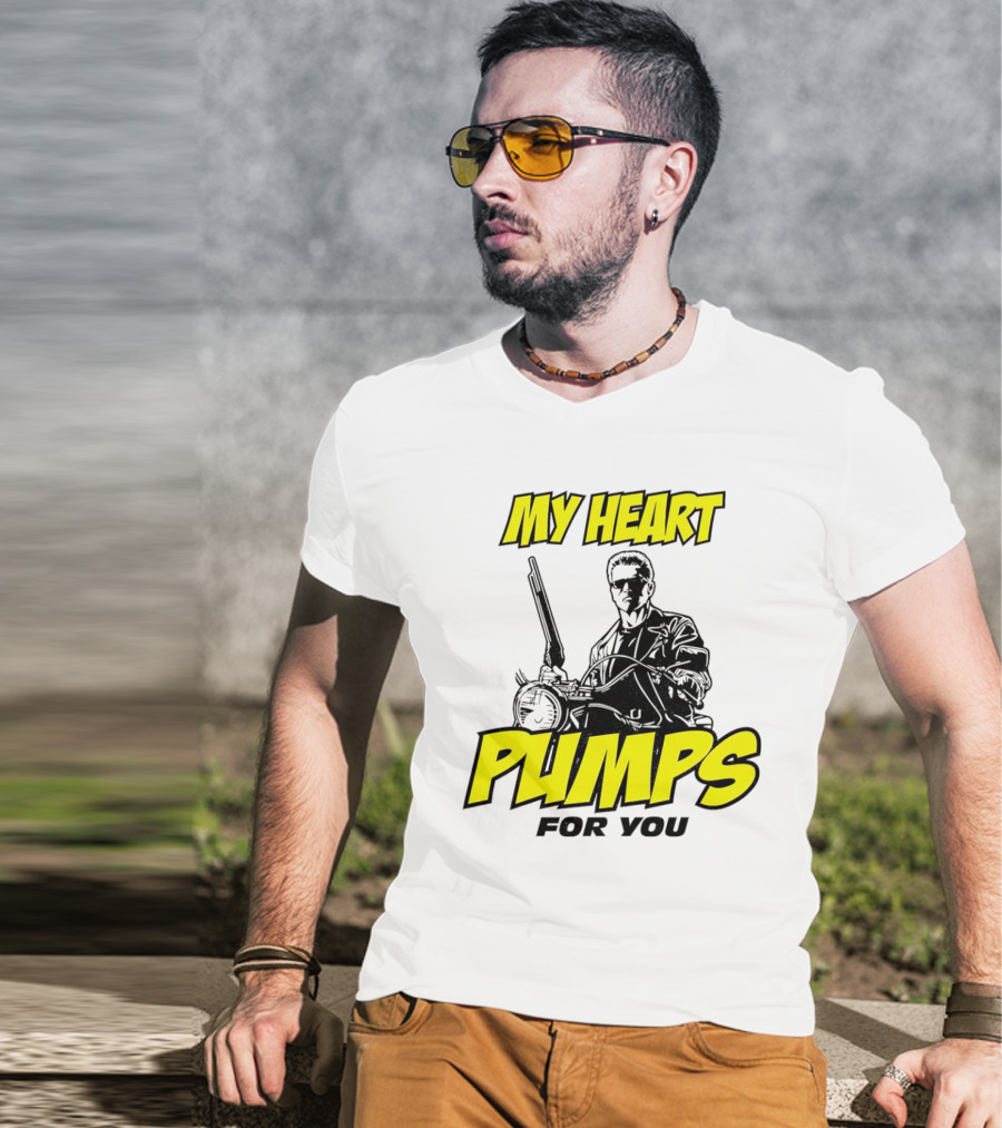 Terminator My Heart Pumps For You T-Shirt